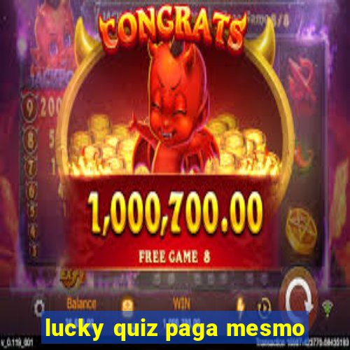 lucky quiz paga mesmo